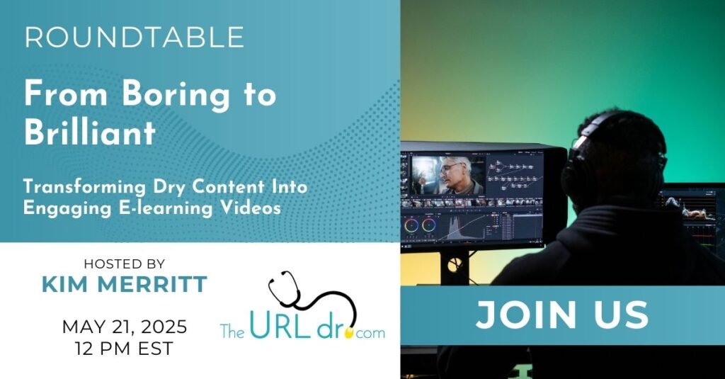 Roundtable From Boring to Brilliant E-learning Video