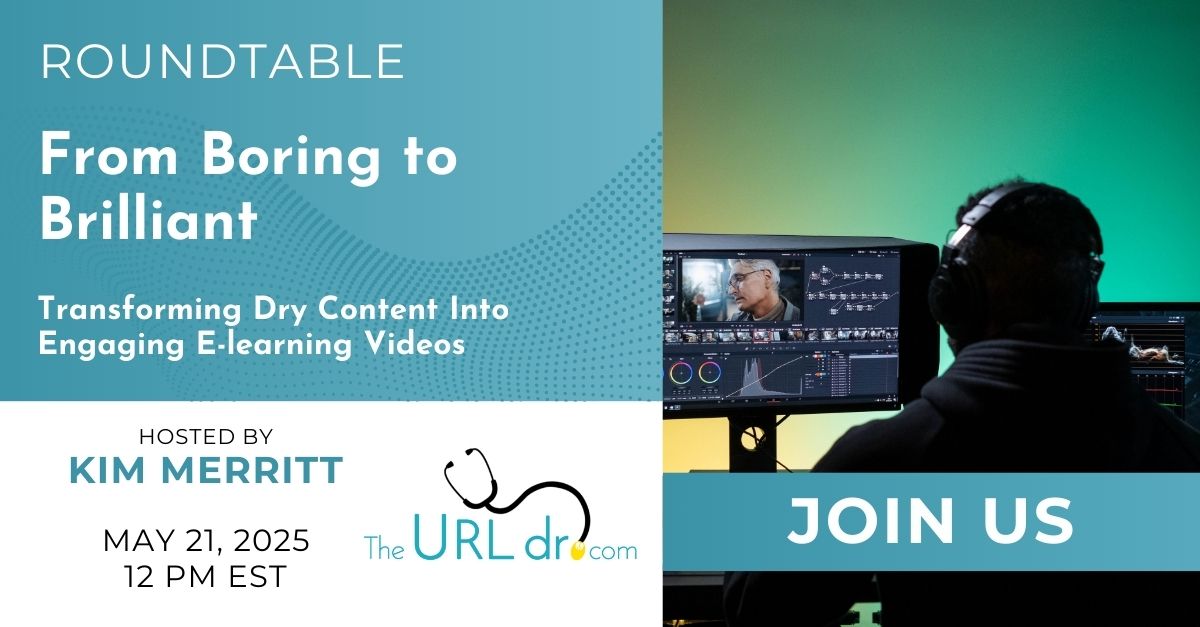 Roundtable From Boring to Brilliant E-learning Video